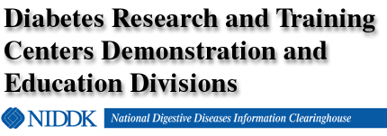 Diabetes Research and Training Center's Demonstration and Education Divisions