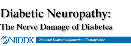 Diabetic Neuropathy: The Nerve Damage of Diabetes