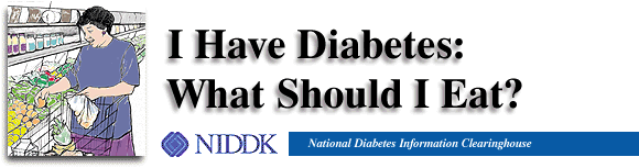 I Have Diabetes:  What Should I Eat?